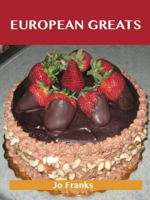 cover image of European Greats: Delicious European Recipes, The Top 96 European Recipes